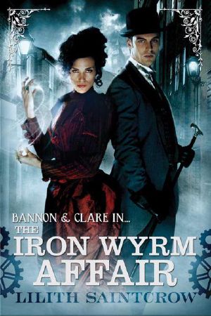 [Bannon & Clare 01] • The Iron Wyrm Affair